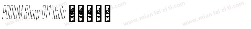 PODIUM Sharp 611 italic字体转换